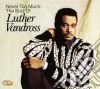 Luther Vandross - Never Too Much: The Soul Of (2 Cd) cd