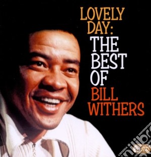 Bill Withers - Lovely Day: The Best Of (2 Cd) cd musicale di Bill Withers