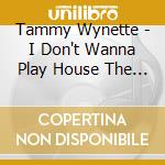 Tammy Wynette - I Don't Wanna Play House The Best Of (2 Cd) cd