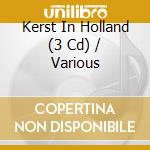 Kerst In Holland (3 Cd) / Various cd