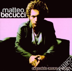 Matteo Becucci - Cioccolato Amaro E Caffe' cd musicale di Matteo Becucci