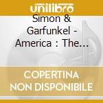 Simon & Garfunkel - America : The Simon & Garfunkel Collection cd