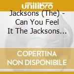 Jacksons (The) - Can You Feel It The Jacksons Colletcion
