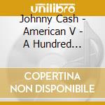 Johnny Cash - American V - A Hundred Highways cd