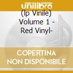 (lp Vinile) Volume 1 - Red Vinyl-