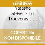 Natasha St-Pier - Tu Trouveras... 10 Ans De Succes cd
