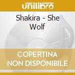 Shakira - She Wolf cd musicale di Shakira
