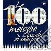 Le 100 Melodie Classiche Di Sempre cd