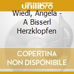 Wiedl, Angela - A Bisserl Herzklopfen cd