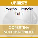 Poncho - Poncho Total cd