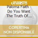 Paloma Faith - Do You Want The Truth Of Something Beautiful? (Digipack) cd musicale di Paloma Faith