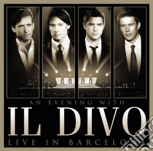 Divo (Il) - An Evening With Il Divo - Live In Barcelona (Cd+Dvd) cd musicale di Divo Il