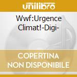 Wwf:Urgence Climat!-Digi- cd
