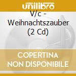 V/c - Weihnachtszauber (2 Cd) cd