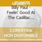 Billy Paul - Feelin' Good At The Cadillac Club cd