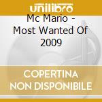 Mc Mario - Most Wanted Of 2009 cd