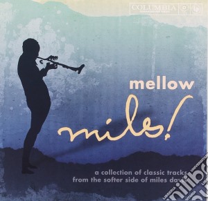 Miles Davis - Mellow Miles cd musicale di Miles Davis