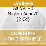 Aa.Vv. - I Migliori Anni 70 (2 Cd) cd