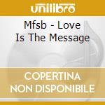 Mfsb - Love Is The Message cd