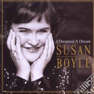 Susan Boyle - I Dreamed A Dream cd musicale di Susan Boyle