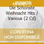 Die Schonste Weihnacht Hits / Various (2 Cd) cd