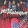 Jeito Moleque - 5 Elementos Ao Vivo cd