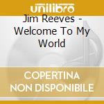 Jim Reeves - Welcome To My World cd