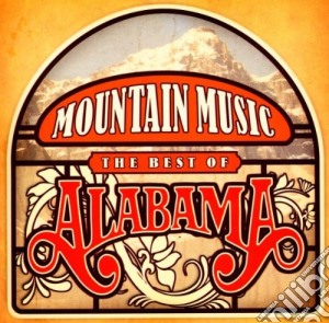 Alabama - Mountain Music cd musicale di Alabama