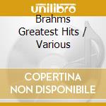 Brahms Greatest Hits / Various cd