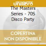 The Masters Series - 70S Disco Party cd