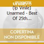 (lp Vinile) Unarmed - Best Of 25th Anniversary