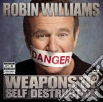 Robin Williams - Weapons Of Self Destruction cd