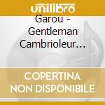 Garou - Gentleman Cambrioleur (Digipack) cd