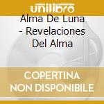 Alma De Luna - Revelaciones Del Alma cd
