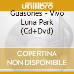 Guasones - Vivo Luna Park (Cd+Dvd) cd