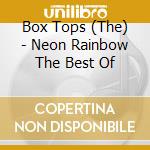 Box Tops (The) - Neon Rainbow The Best Of