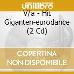 V/a - Hit Giganten-eurodance (2 Cd) cd