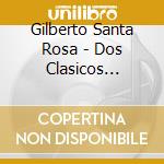 Gilberto Santa Rosa - Dos Clasicos [punto De Vista/p (2 Cd) cd