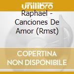 Raphael - Canciones De Amor (Rmst) cd