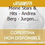 Meine Stars & Hits - Andrea Berg - Jurgen Drews - Michelle ? cd musicale di Meine Stars & Hits