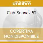 Club Sounds 52 cd musicale di Special Marketing Europe