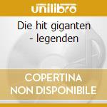 Die hit giganten - legenden cd