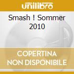 Smash ! Sommer 2010 cd