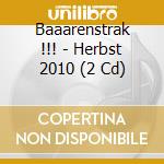 Baaarenstrak !!! - Herbst 2010 (2 Cd) cd