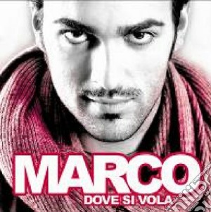 Marco Mengoni - Dove Si Vola cd musicale di MARCO