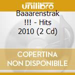 Baaarenstrak !!! - Hits 2010 (2 Cd) cd