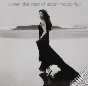 Sarah Mclachlan - Closer The Best Of cd musicale di Sarah Mclachlan