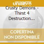 Crusty Demons - Thirst 4 Destruction 2010 (2 Cd) cd