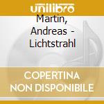 Martin, Andreas - Lichtstrahl cd musicale di Martin, Andreas