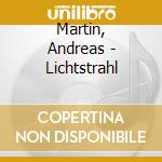 Martin, Andreas - Lichtstrahl cd